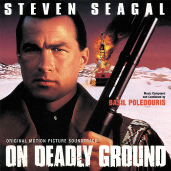Basil Poledouris - On Deadly Ground (Original Motion Picture Soundtrack)