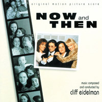 Cliff Eidelman - Now And Then (Original Motion Picture Score)