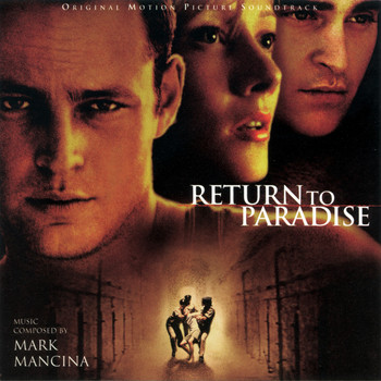 Mark Mancina - Return To Paradise (Original Motion Picture Soundtrack)