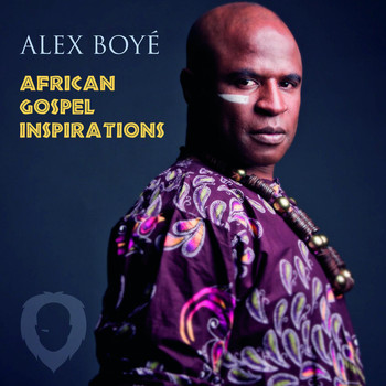 Alex Boye' - African Gospel Inspirations