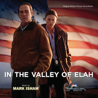 Mark Isham - In The Valley Of Elah (Original Motion Picture Soundtrack)