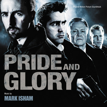Mark Isham - Pride And Glory (Original Motion Picture Soundtrack)