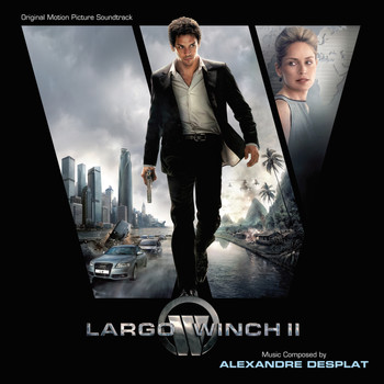 Alexandre Desplat - Largo Winch II (Original Motion Picture Soundtrack)