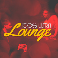 Ultra Lounge - 100% Ultra Lounge