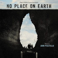 John Piscitello - No Place On Earth (Original Motion Picture Soundtrack)