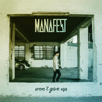 Manafest - Won't Give Up