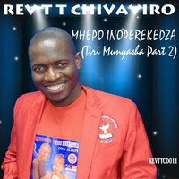 REV T T CHIVAVIRO - Mhepo Inoperekedza (Tiri Munyasha Part 2)