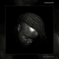 Manasseh - The Process