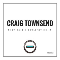 Craig Townsend - They Said I Couldn't Do It