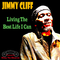 Jimmy Cliff - Living The Best Life I Can
