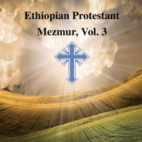 The Christians - Ethiopian Protestant Mezmur, Vol. 3