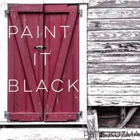 Pete Kuzma - Paint It Black
