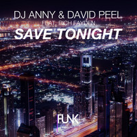 DJ Anny & David Peel feat. Rich Fayden - Save Tonight