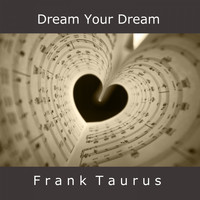 Frank Taurus - Dream Your Dream