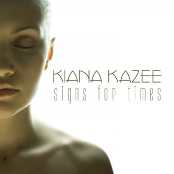 Kiana Kazee - Signs for Times
