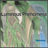 Djbluefog - Luminous Phenomena