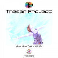 Thesan Project - Mister Mister Dance with Me
