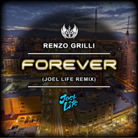 Renzo Grilli - Forever (Joel Life Remix)