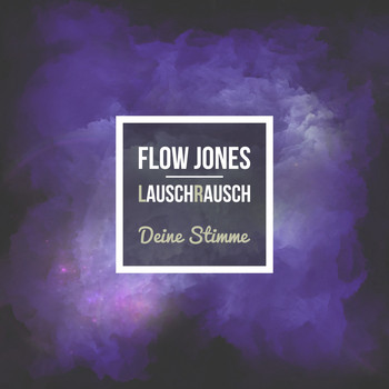 Flow Jones & LauschRausch - Deine Stimme