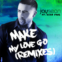 Jay Sean feat. Sean Paul - Make My Love Go (Remixes)