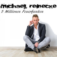 Michael Reinecke - 5 Millionen Feuerfunken