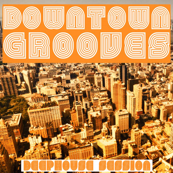 Various Artists - Downtown Grooves (Deephouse Session)