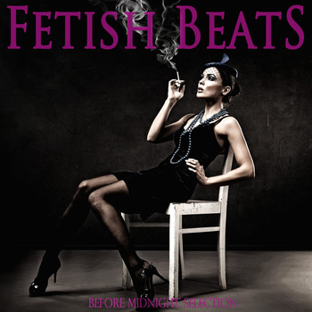 Various Artists - Fetish Beats (Before Midnight Selection)