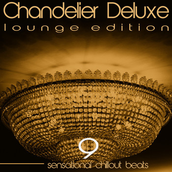Various Artists - Chandelier Deluxe, Vol. 9 (Sensational Chillout Beats)