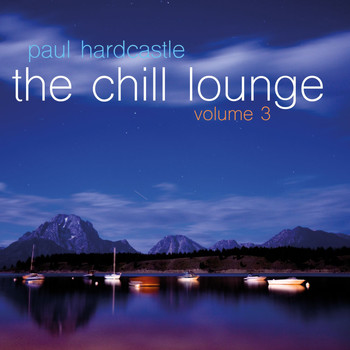 Paul Hardcastle - The Chill Lounge, Vol. 3