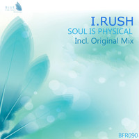 I.Rush - Soul Is Physical