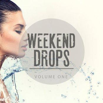 Various Artists - Weekend Drops, Vol. 1 (Ultimate Fresh House Beats)