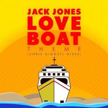 Jack Jones - Love Boat Theme (Chris Diodati Mixes)