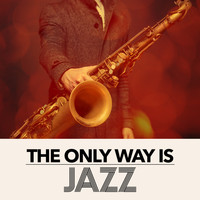 Easy Listening - The Only Way Is Jazz