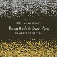 Karen Peck & New River - 25th Anniversary: Collector's Edition