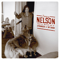 Tracy Nelson - You'll Never Be a Stranger at My Door