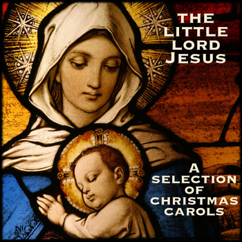 Various Artists - The Little Lord Jesus - A Selection of Christmas Carols