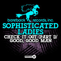 Sophisticated Ladies - Check It Out (Part 1) / Good, Good Man