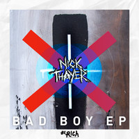 Nick Thayer - Bad Boy EP