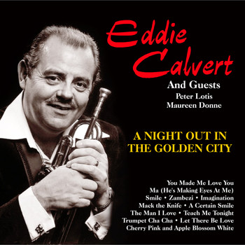 Eddie Calvert - Eddie Calvert and Guests:A Night Out in the Golden City