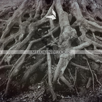 Melokind - Roots