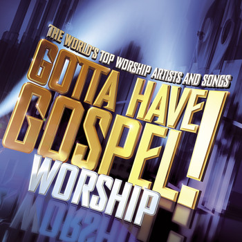 Various Artists - Gotta Have Gospel! Worship