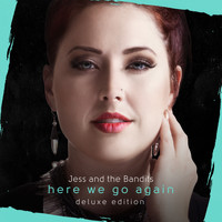 Jess and the Bandits - Here We Go Again (Deluxe)