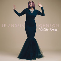 Le'Andria Johnson - Better Days