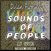 Dylan Fiorucci - Sounds of People (Cut Version)