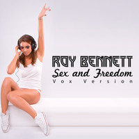 Roy Bennett - Sex and Freedom (Vox Version)