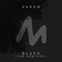 Varen - Blush (The Remixes)