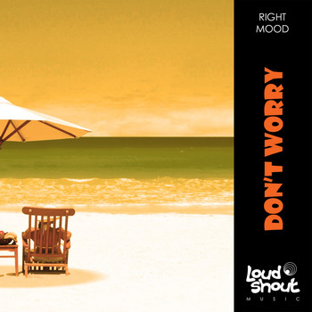 Right Mood - Don't Worry