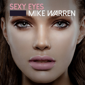 Mike Warren - Sexy Eyes