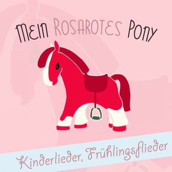 Various Artists - Mein rosarotes Ponny: Kinderlieder, Frühlingsflieder
