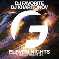 DJ Favorite & DJ Kharitonov - Eleven Nights (Official Single)